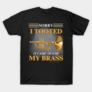 Trumpet - Sorry I Tooted T-Shirt